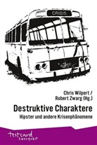Jonas Engelmann, Chris W. Wikpert, Chris W. Wilpert, Rober Zwarg, Robert Zwarg - Destruktive Charaktere