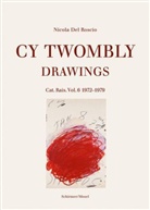 Nicola Del Roscio, Cy Twombly, Nicol Del Roscio, Nicola Del Roscio - Cy Twombly - Drawings. Vol.6