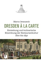 Marco Iwanzeck - Dresden à la carte