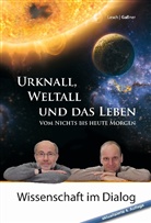 Josef Gaßner, Josef M Gassner, Josef M. Gaßner, Harald Lesch - Urknall, Weltall und das Leben: 4. erweiterte Auflage