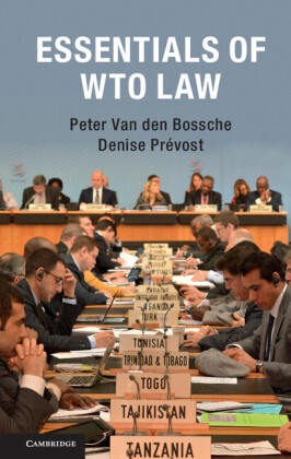 Peter Van Den Bossche, Peter Van Den Prevost Bossche, Denise Pr Vost, Denise Prevost, Denise Prévost, … - Essentials of WTO Law