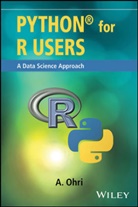 A Ohri, Ajay Ohri - Python for R Users