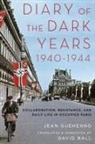 (1890-1978) French Writer Jean Guehenno, Jean Guehenno, Jean ((1890-1978) French Writer) Guehenno, Jean-Marie Guehenno, Jean Guéhenno, David Ball - Diary of the Dark Years, 1940-1944
