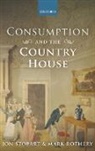 Mark Rothery, Mark Stobart Rothery, Rothery Mark, Jon Stobart, Jon (Professor of History Stobart - Consumption and the Country House