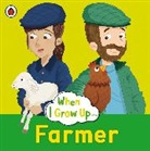 Clare Hibbert - When I Grow Up: Farmer