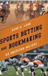 Lang, Arne K. Lang - Sports Betting and Bookmaking