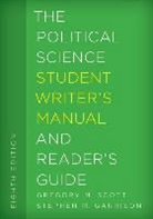 Stephen M. Garrison, Garrison Stephen M., Gregory M. Scott, Gregory M. Garrison Scott, Scott Gregory M. - Political Science Student Writer''s Manual and Reader''s Guide