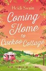 Heidi Swain, Heidi Swain, Swain Heidi - Coming Home to Cuckoo Cottage