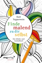 Kurt Tepperwein - Finde malend zu dir selbst