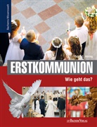 Manfre Becker-Huberti, Manfred Becker-Huberti, Patrik C Höring, Patrik C. Höring - Erstkommunion - Wie geht das?