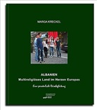 Marga Kreckel - Albanien. Multireligiöses Land im Herzen Europas