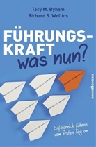Tacy Byham, Tacy M Byham, Tacy M. Byham, Richard S Wellins, Richard S. Wellins - Führungskraft - was nun?
