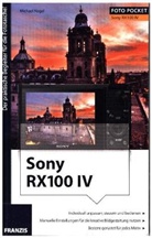Michael Nagel - Sony RX100 IV. Der praktische Begleiter für die Fototasche!