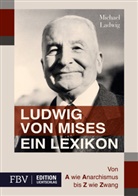 Michael Ladwig - Ludwig von Mises - Ein Lexikon