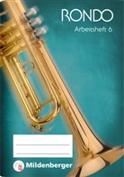Wolfgan Junge, Wolfgang Junge, Sabine Schaal, Kur Schlegel, Kurt Schlegel, Matthia Schurwanz... - Rondo, Musiklehrgang für weiterführende Schulen, Neubearbeitung 2016: RONDO 5/6 - Arbeitsheft 6