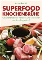 Ariane Resnick - Superfood Knochenbrühe