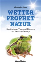 Alexander Ohms - Wetterprophet Natur