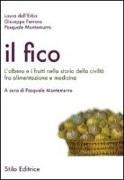 Laura Dell'Erba, Giuseppe Ferrara, Pasquale Montemurro - Il fico. L'albero e i frutti nella storia della civiltà fra alimentazione e medicina