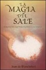 Jean De Blanchefort - La magia del sale. Il ruolo del sale nella ritualistica magica