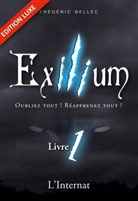 Frédéric Bellec - Exilium - Livre 1 : L'Internat (édition luxe)