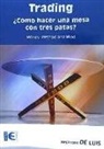 Alejandro de Luis - Trading : ¿cómo hacer una mesa con tres patas? : money, method and mind