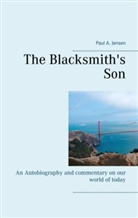 Paul A Jensen, Paul A. Jensen - The Blacksmith's Son