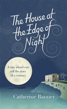 Catherine Banner - House At the Edge of Night