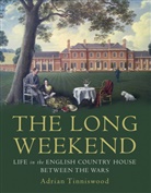 Adrian Tinniswood - The Long Weekend