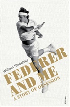 William Skidelsky - Federer and Me