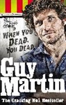Guy Martin - Guy Martin: When You Dead, You Dead