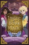 Sarah Mlynowski - Upside Down Magic