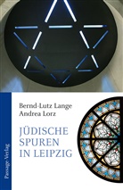 Bernd-Lut Lange, Bernd-Lutz Lange, Andrea Lorz - Jüdische Spuren in Leipzig