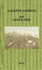 HalldÃ³r Laxness, Halldór Laxness - Am Gletscher