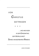 Jochen Schneider - Von Christus getragen, und wachsen in der Herrlichkeit Seines wunderbaren Namens