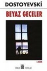 Fyodor Mihaylovic Dostoyevski - Beyaz Geceler