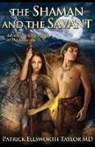 Patrick Taylor, Patrick E. Taylor - The Shaman and the Savant: Adventures growing up in the Stone Age