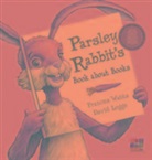 Watts, Frances Watts, Legge, David Legge - Parsley Rabbit''s Book About Books