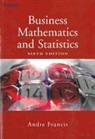 Francis, Andre Francis - Business Mathematics and Statistics
