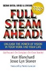 Ken Blanchard, Jesse Stoner, Jesse Lyn Stoner - Full Steam Ahead!