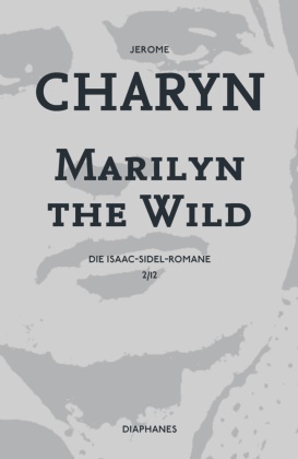 Jerome Charyn, Ursula Gnade - Marilyn the Wild Die Isaac Sidel-Romane, 2/12