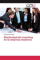 José Antonio Galicia - Efectividad del coaching en la empresa moderna