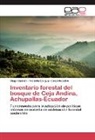 Frankli Cargua, Franklin Cargua, Dieg Damián, Diego Damián, Celso Recalde - Inventario forestal del bosque de Ceja Andina, Achupallas-Ecuador