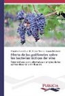 Bartolomé, Begoña Bartolomé, Almuden Garcia Ruiz, Almudena Garcia Ruiz, M Victori Moreno, M Victoria Moreno... - Efecto de los polifenoles sobre las bacterias lácticas del vino