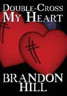 Brandon Hill - Double-Cross My Heart
