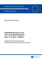Katja Bodenhöfer-Alte - Selbstbefreiung von der Ad-hoc-Publizitätspflicht gem. 15 Abs. 3 WpHG