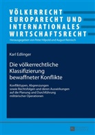 Karl Edlinger, August Reinisch - Die völkerrechtliche Klassifizierung bewaffneter Konflikte