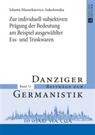 Jolanta Mazurkiewicz-Sokolowska - Zur individuell-subjektiven Prägung der Bedeutung am Beispiel ausgewählter Ess- und Trinkwaren