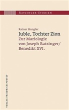 Rainer Hangler - Ratzinger-Studien - 9: Juble, Tochter Zion