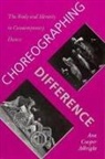 Ann Cooper Albright - Choreographing Difference