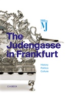 Fritz Backhaus, Raphae Gross, Raphael Gross, Raphae Gross (Prof.), Sabine Kössling, Sabine Kössling et al... - The Judengasse in Frankfurt